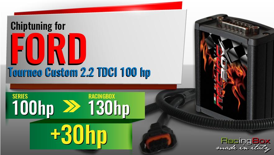 Chiptuning Ford Tourneo Custom 2.2 TDCI 100 hp power increase