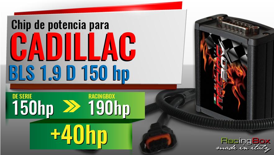 Chip de potencia Cadillac BLS 1.9 D 150 hp aumento de potencia