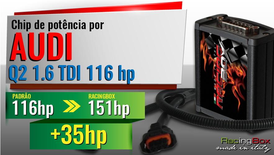 Chip de potência Audi Q2 1.6 TDI 116 hp aumento de potência