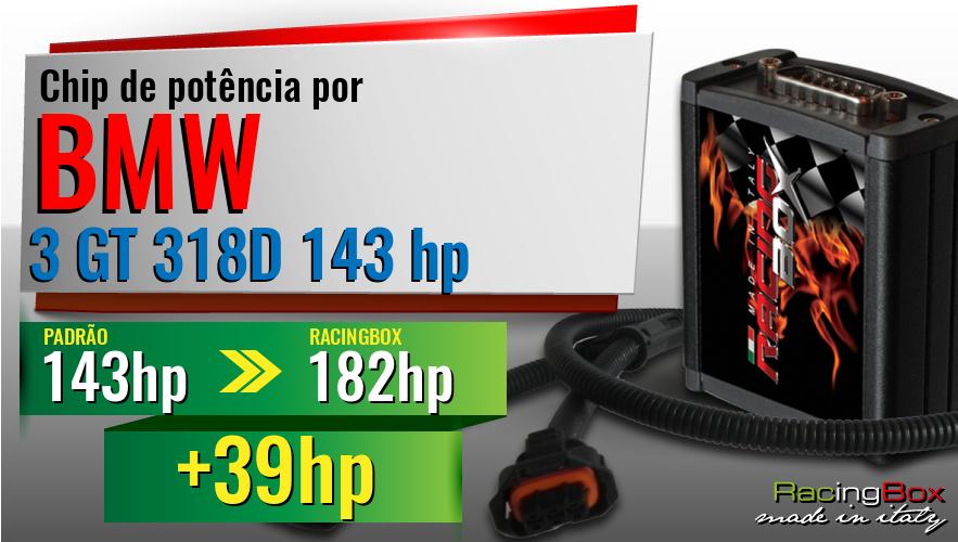 Chip de potência Bmw 3 GT 318D 143 hp aumento de pot&ecirc;ncia