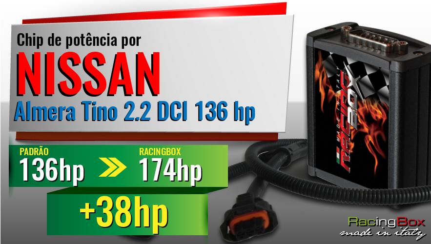 Chip de potência Nissan Almera Tino 2.2 DCI 136 hp aumento de pot&ecirc;ncia