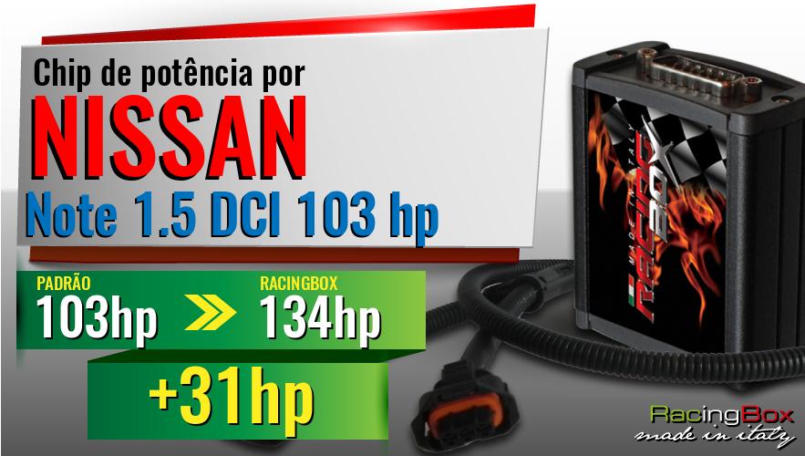Chip de potência Nissan Note 1.5 DCI 103 hp aumento de pot&ecirc;ncia