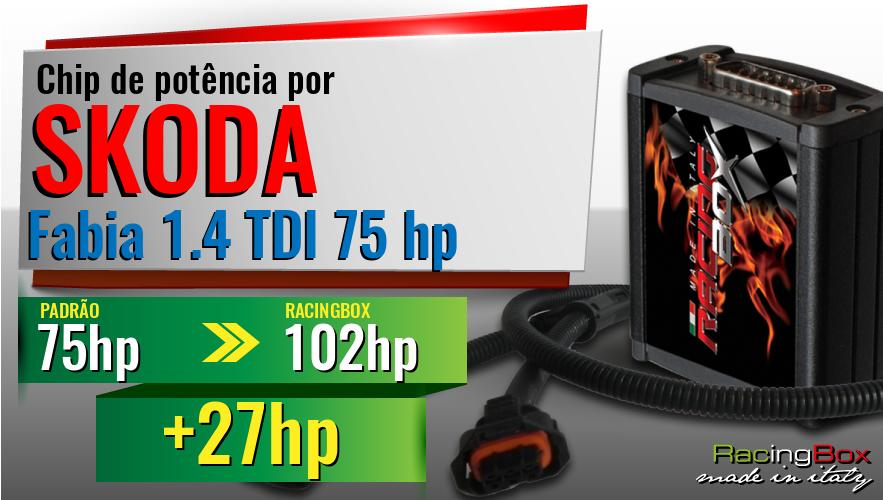 Chip de potência Skoda Fabia 1.4 TDI 75 hp aumento de potência