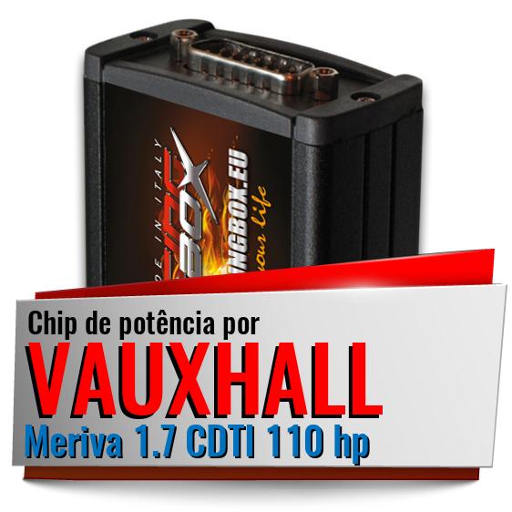 Chip de potência Vauxhall Meriva 1.7 CDTI 110 hp